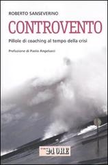 Copertina di Controvento. Pillole di coaching al tempo della crisi, Roberto Sanseverino, Il Sole 24 Ore